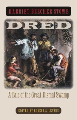 Dred: A Tale of the Great Dismal Swamp t3gstaticcomimagesqtbnANd9GcRvXvrcitcKEYpOA