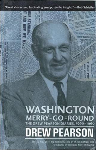 Drew Pearson (journalist) Washington MerryGoRound The Drew Pearson Diaries 1960