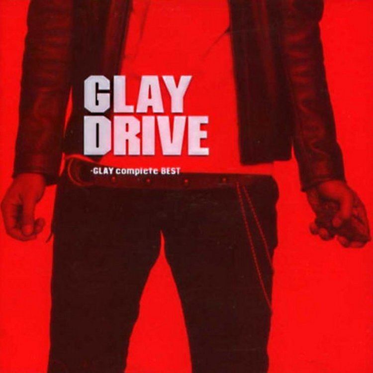 Drive: Glay Complete Best - Alchetron, the free social encyclopedia