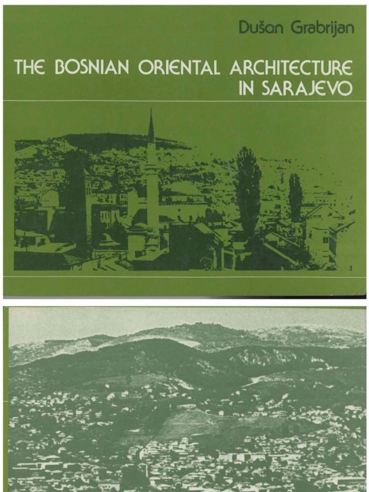 Dušan Grabrijan Duan GrabrijanBosanska orijentalna arhitektura u Sarajevu Bosnia