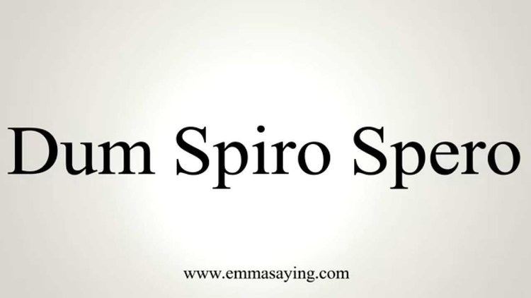 Dum spiro spero How to Pronounce Dum Spiro Spero YouTube