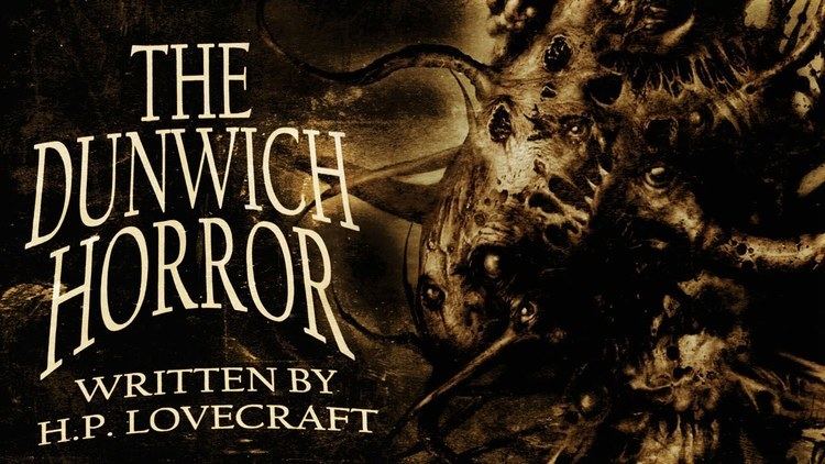 Dunwich (Lovecraft) THE DUNWICH HORROR HP Lovecraft Halloween Scary Stories