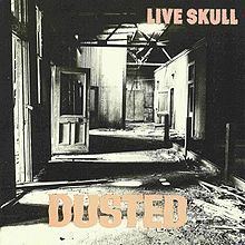 Dusted (Live Skull album) httpsuploadwikimediaorgwikipediaenthumbd
