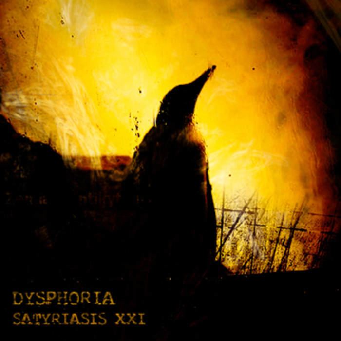 Dysphoria (band) Satyriasis XXI Dysphoria