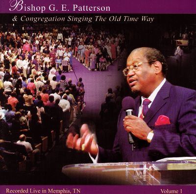 E. G. Patterson Singing the Old Time Way Vol 1 Bishop GE Patterson