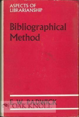 E. W. Padwick BIBLIOGRAPHICAL METHOD AN INTRODUCTORY SURVEY E W Padwick