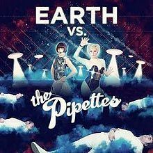 Earth vs. The Pipettes httpsuploadwikimediaorgwikipediaenthumb3