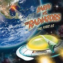 Earth vs. The Radiators: The First 25 (album) httpsuploadwikimediaorgwikipediaenthumb7