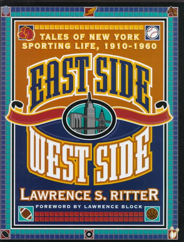 East Side, West Side: Tales of New York Sporting Life 1910–1960 t3gstaticcomimagesqtbnANd9GcQRLe0DlTLRXuFu