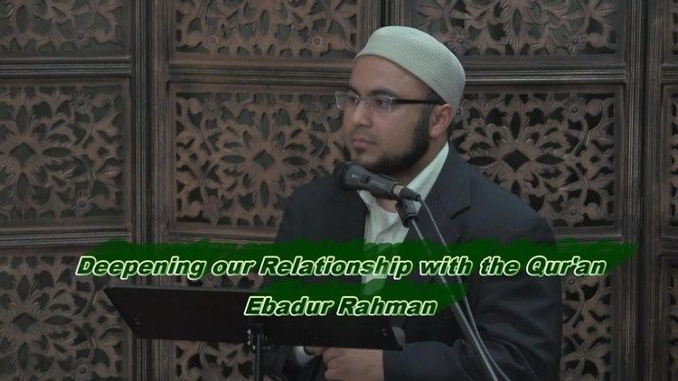 Ebadur Rahman Deepening our Relationship with The Quran Ebadur Rahman YouTube