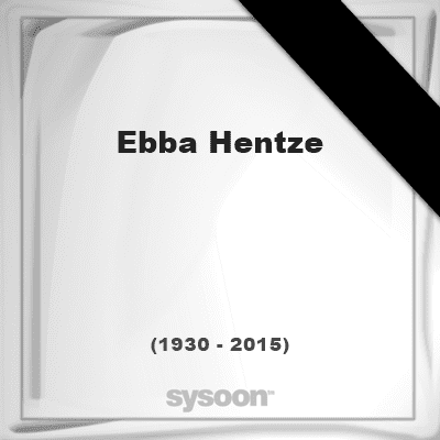 Ebba Hentze Ebba Hentze 84 1930 2015 Online memorial en