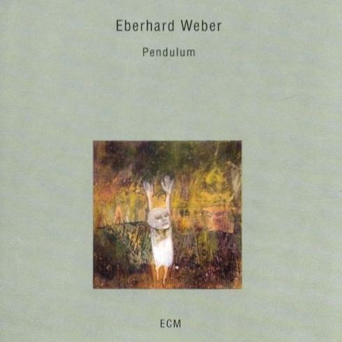 Eberhard Weber Eberhard Weber Pendulum ECM 1518 between sound and space ECM