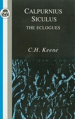 Calpurnius Siculus: Eclogues by C.H. Keene