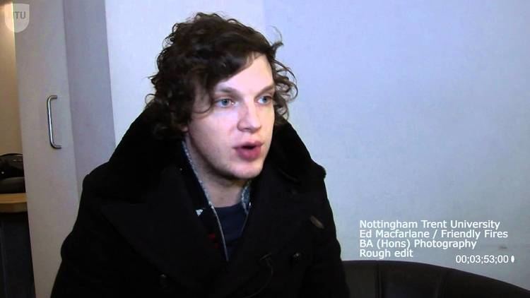 Ed Macfarlane Friendly Fires39 Ed Macfarlane Interview YouTube