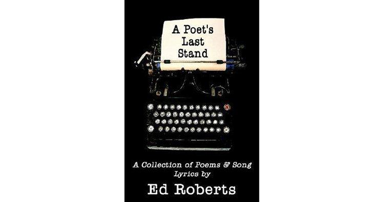 Ed Roberts (poet) A Poets Last Stand by Ed Roberts Reviews Discussion Bookclubs