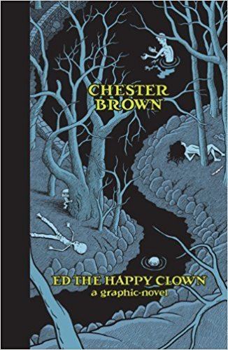 Ed the Happy Clown Ed the Happy Clown Chester Brown 0884790510679 Amazoncom Books