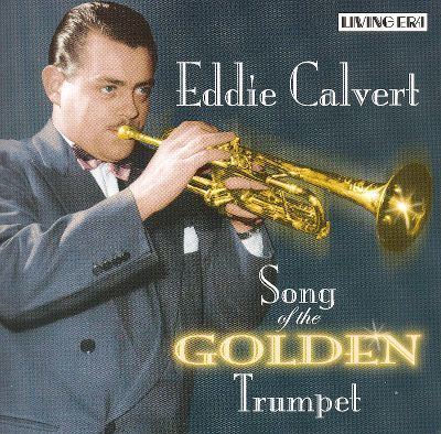 Eddie Calvert Song of the Golden Trumpet 28 Original Mono Recordings