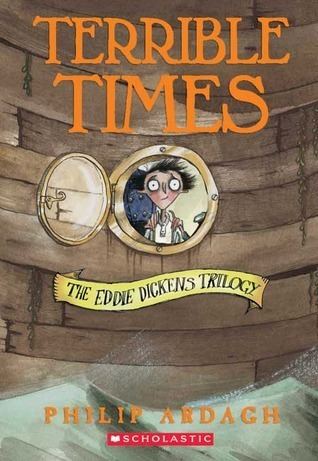Eddie Dickens Terrible Times Eddie Dickens Trilogy 3 by Philip Ardagh