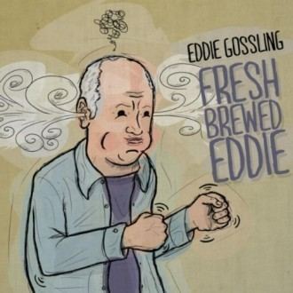Eddie Gossling Eddie Gossling Fresh Brewed Eddie album review The Spit Take