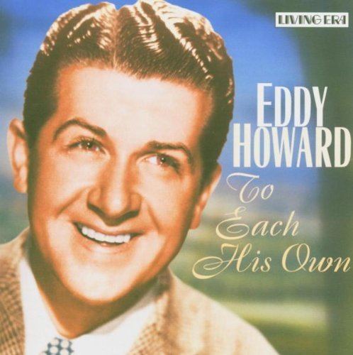 Eddy Howard Eddy Howard To Each His Own Amazoncom Music