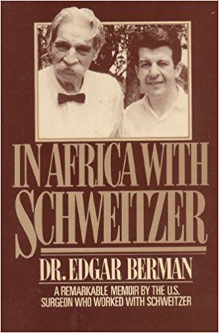 Edgar Berman In Africa with Schwietzer Edgar Berman 9780882820255 Amazoncom