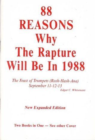 Edgar C. Whisenant 88 Reasons Why the Rapture is in 1988 by Edgar C Whisenant