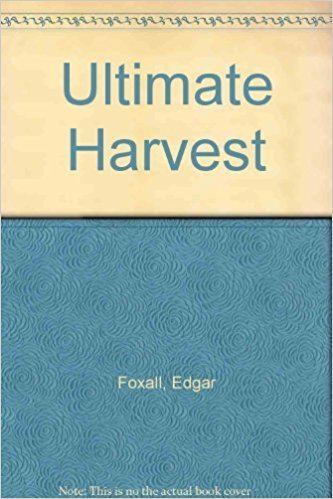 Edgar Foxall Ultimate Harvest Edgar Foxall Stephen Reynolds 9780951968109