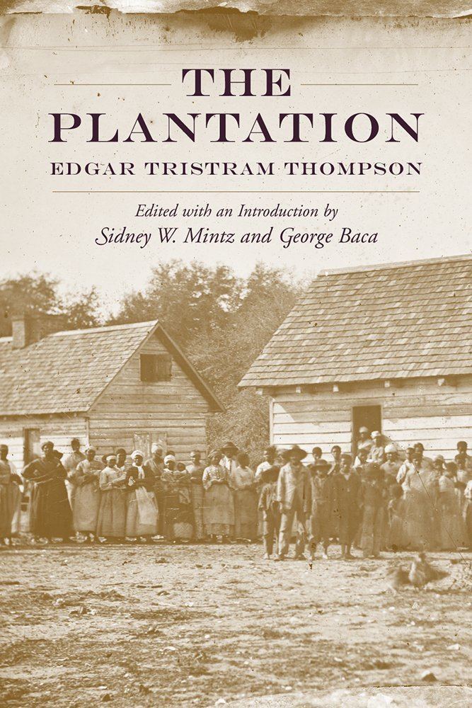 Edgar Tristram Thompson The Plantation Southern Classics Edgar Tristram Thompson Sidney