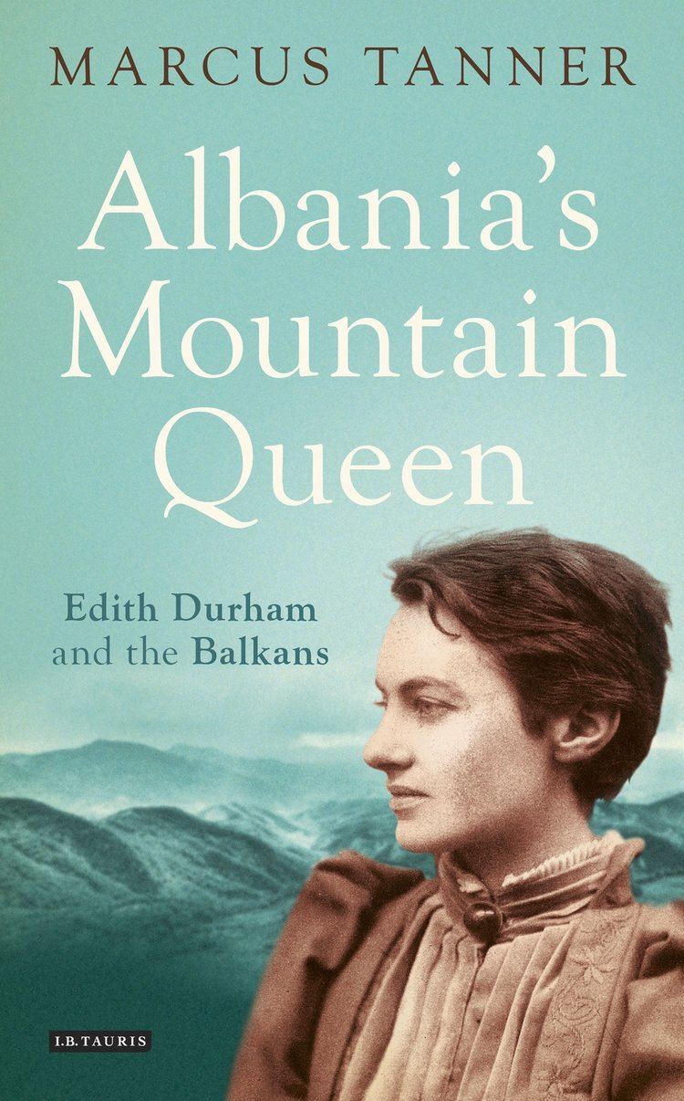 Edith Durham Amazoncom Albania39s Mountain Queen Edith Durham and the