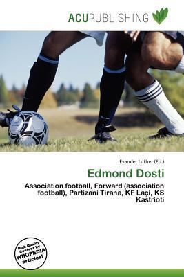 Edmond Dosti Edmond Dosti by Evander Luther Reviews Description more ISBN