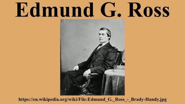 Edmund G. Ross Edmund G Ross YouTube