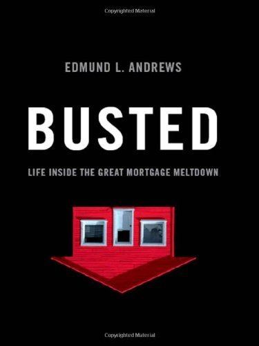 Edmund L. Andrews Busted Life Inside the Great Mortgage Meltdown Edmund L Andrews