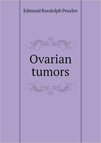 Edmund Randolph Peaslee Ovarian Tumors Amazoncouk Edmund Randolph Peaslee 9785518985384