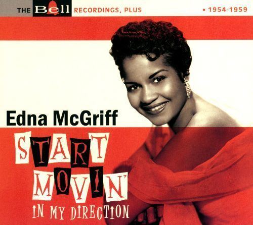 Edna McGriff Start Movin in My Direction Edna McGriff Songs Reviews