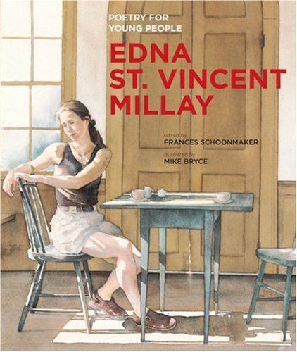 Edna St. Vincent Millay Poetry for Young People Edna St Vincent Millay Frances