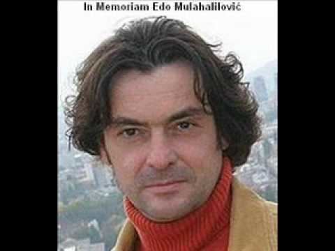 Edo Mulahalilović In Memoriam Edo Mulahalilovic A sta cu ja YouTube