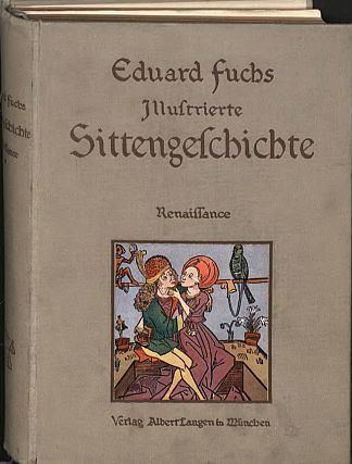Eduard Fuchs Eduard Fuchs Illustrierte Sittengeschichte vom