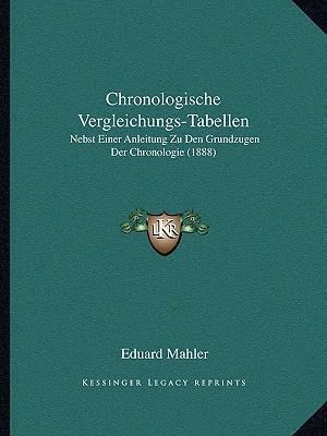 Eduard Mahler Chronologische VergleichungsTabellen Eduard Mahler 9781167525957