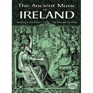 Edward Bunting The Ancient Music of Ireland Arranged for Piano Edward Bunting