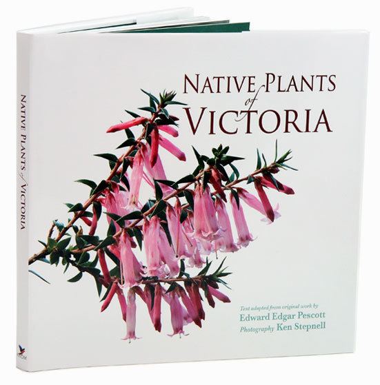 Edward Edgar Pescott Native plants of Victoria Edward Edgar Pescott Ken Stepnell