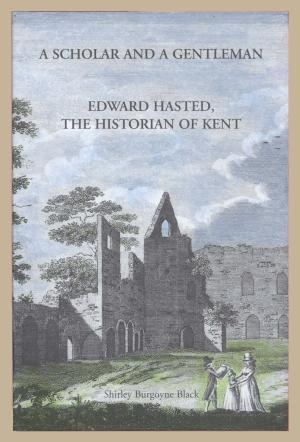 Edward Hasted A Scholar and a Gentleman Edward Hasted the Historian of Kent AbeBooks