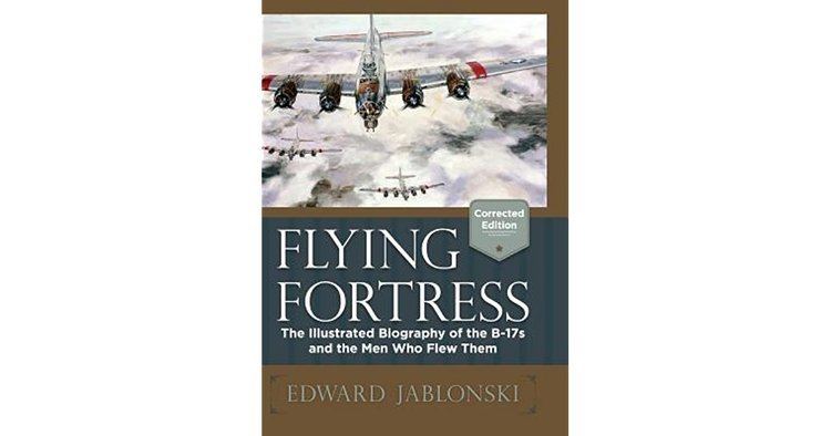 Edward Jablonski Flying Fortress by Edward Jablonski