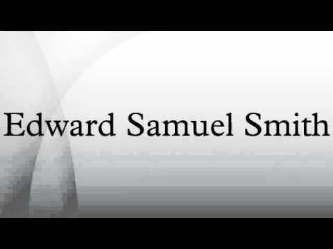 Edward Samuel Smith Edward Samuel Smith YouTube
