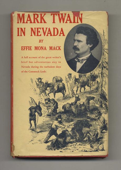 Effie Mona Mack Mark Twain in Nevada 1st Edition1st Printing Effie Mona Mack