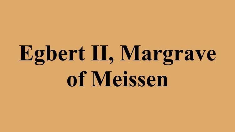 Egbert II, Margrave of Meissen Egbert II Margrave of Meissen YouTube