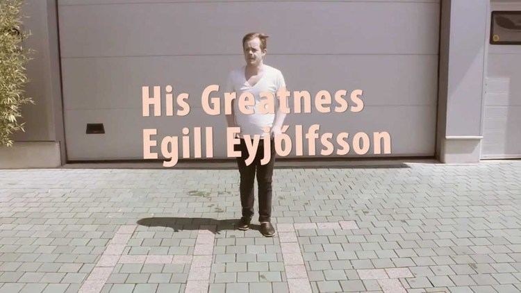 Egill Eyjólfsson His Greatness Egill Eyjlfsson YouTube