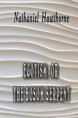 Egotism; or, The Bosom-Serpent t0gstaticcomimagesqtbnANd9GcQmjbKYSjL09pp19c