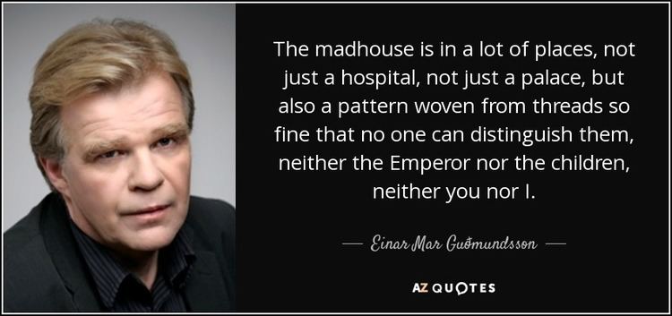 Einar Már Guðmundsson QUOTES BY EINAR MAR GUMUNDSSON AZ Quotes