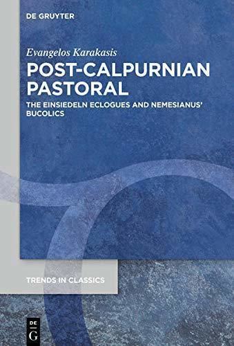 Amazon.com: Post-calpurnian Pastoral: The Einsiedeln Eclogues and  Nemesianus Bucolics (Issn): 9783110642520: Karakasis, Evangelos: Books