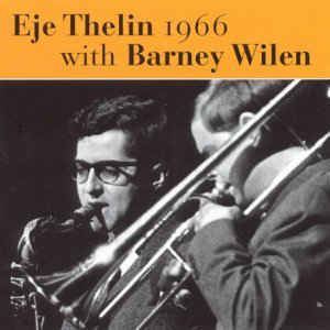 Eje Thelin Eje Thelin With Barney Wilen Eje Thelin 1966 With Barney Wilen CD